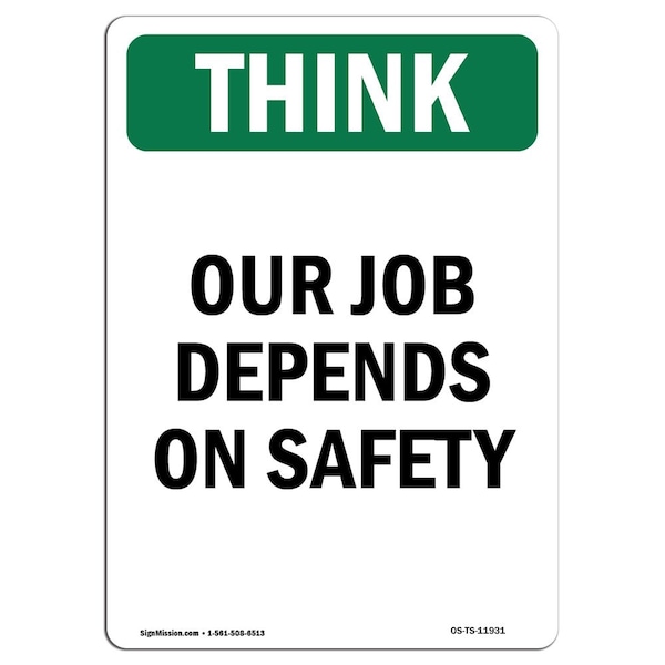 OSHA THINK Sign, Our Job Depends On Safety, 18in X 12in Aluminum, 12" W, 18" L, Portrait